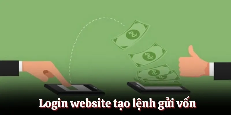 Login website tạo lệnh gửi vốn